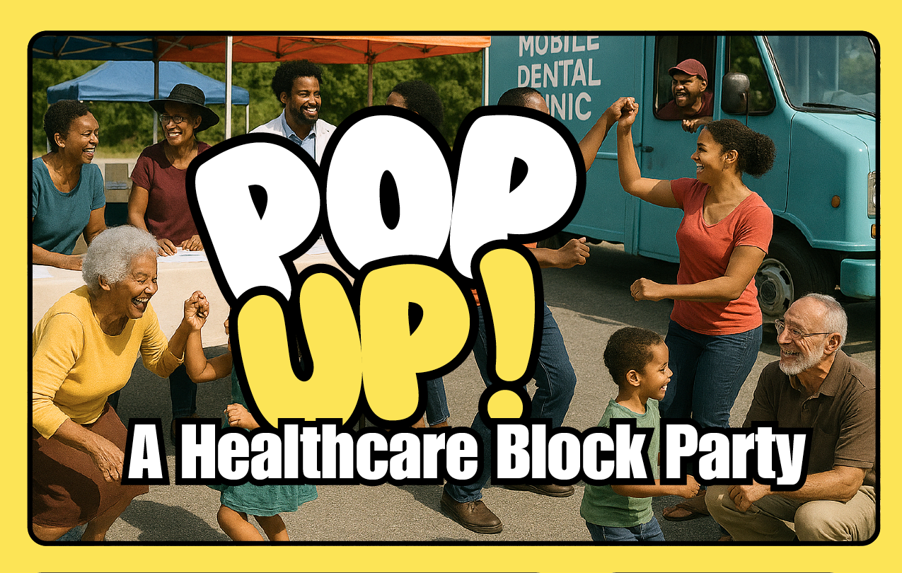 Pop Up! A healthcare block party.